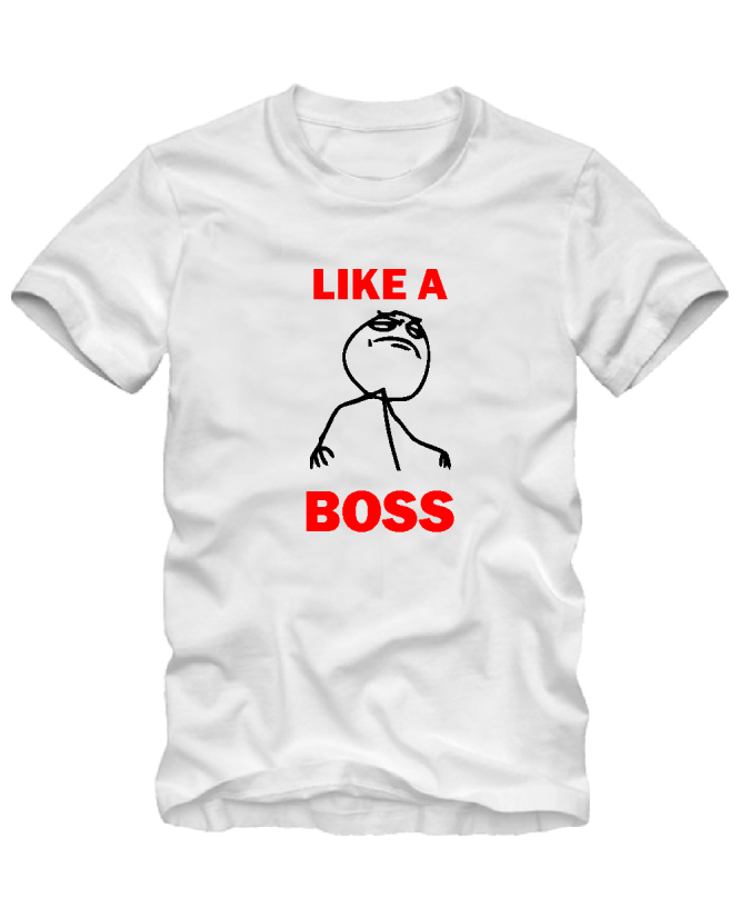Like a boss meme Like a boss meme